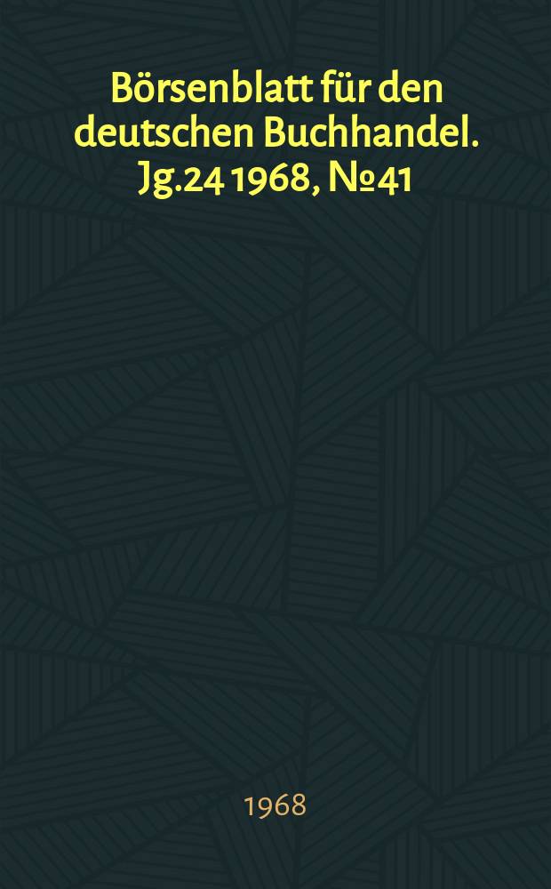 Börsenblatt für den deutschen Buchhandel. Jg.24 1968, №41