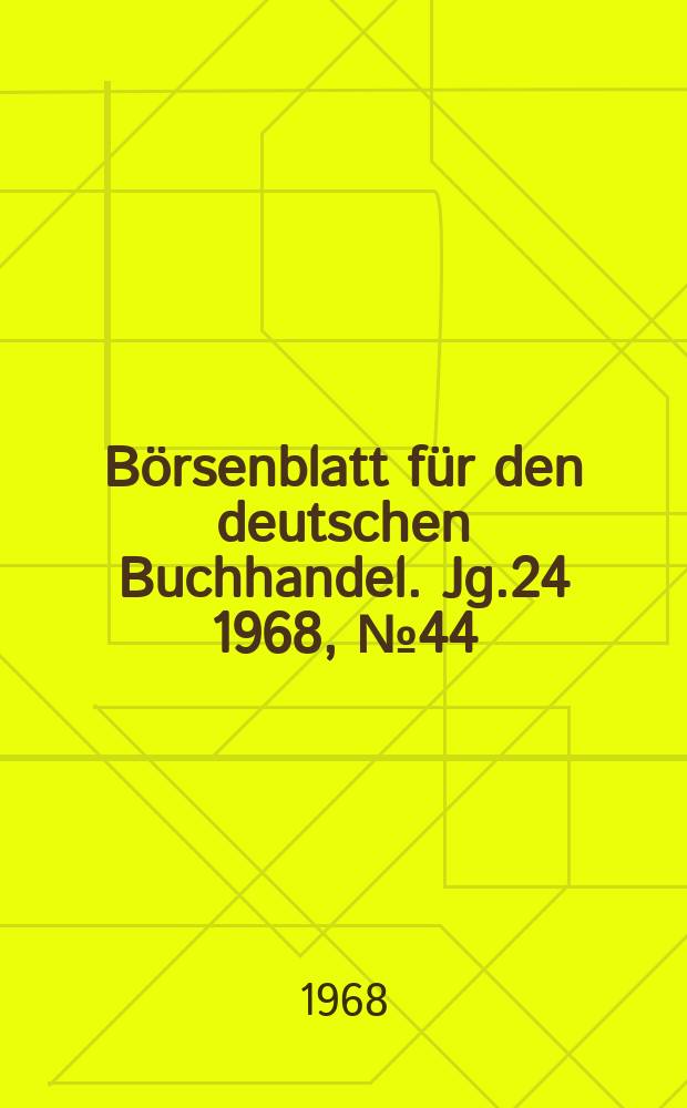 Börsenblatt für den deutschen Buchhandel. Jg.24 1968, №44