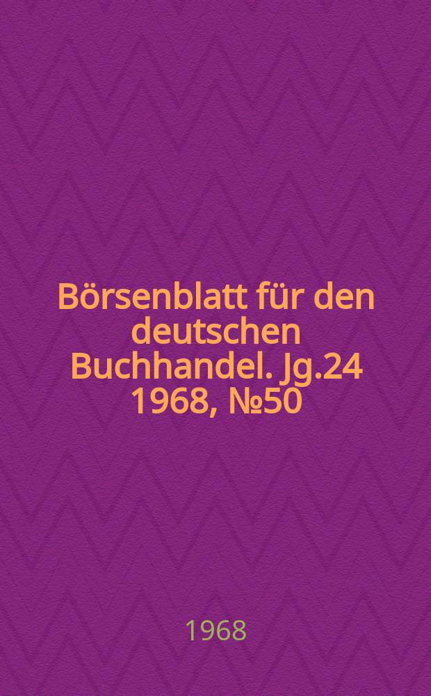 Börsenblatt für den deutschen Buchhandel. Jg.24 1968, №50