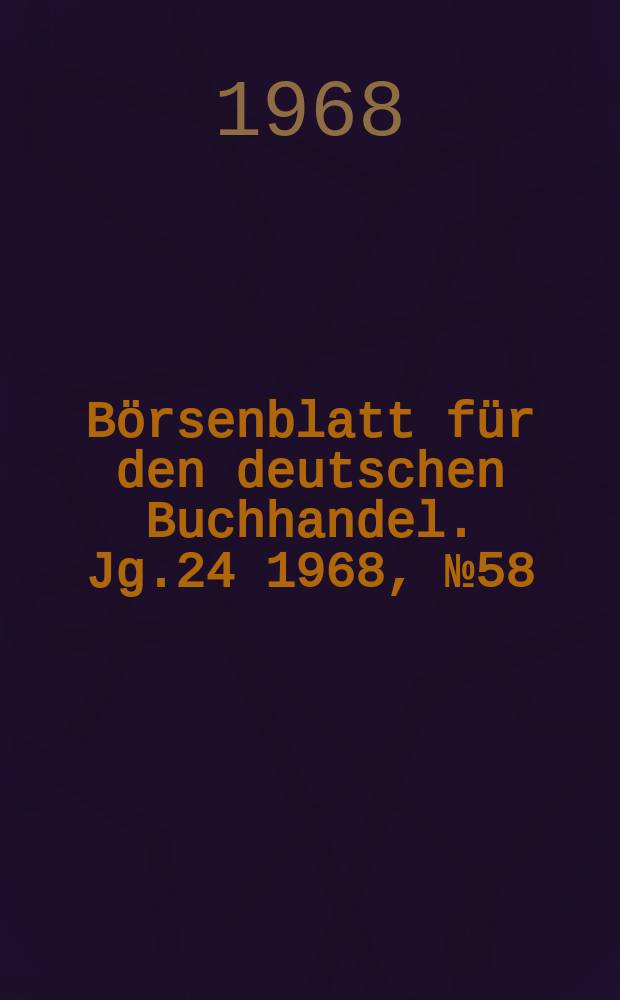 Börsenblatt für den deutschen Buchhandel. Jg.24 1968, №58