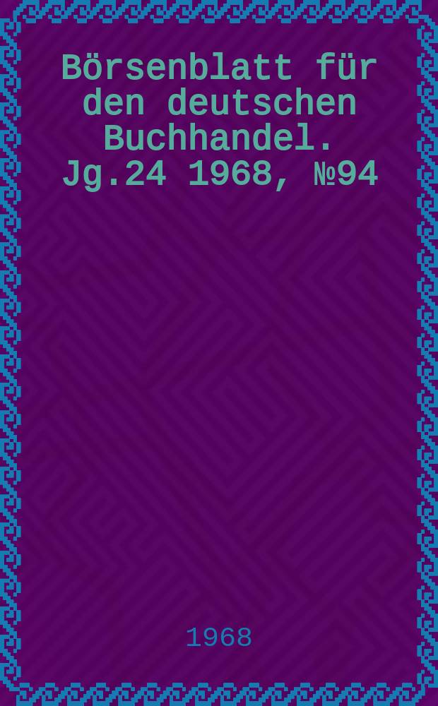 Börsenblatt für den deutschen Buchhandel. Jg.24 1968, №94