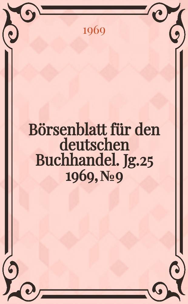 Börsenblatt für den deutschen Buchhandel. Jg.25 1969, №9