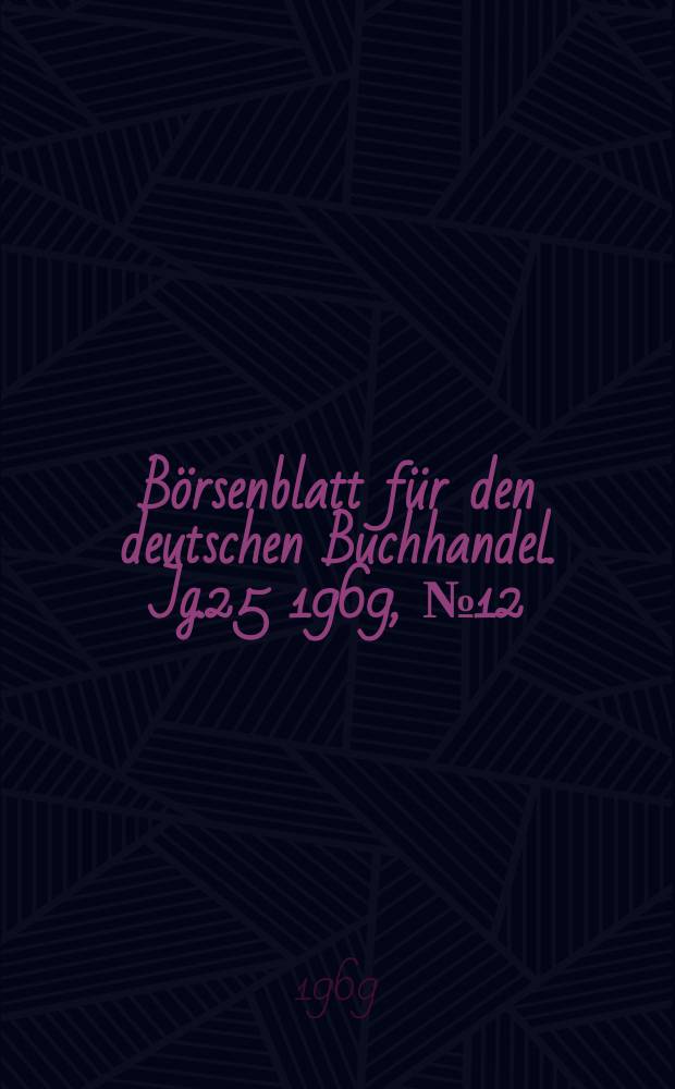 Börsenblatt für den deutschen Buchhandel. Jg.25 1969, №12