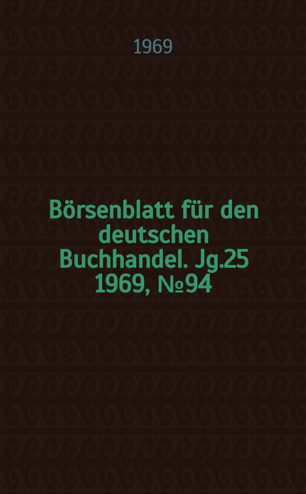 Börsenblatt für den deutschen Buchhandel. Jg.25 1969, №94