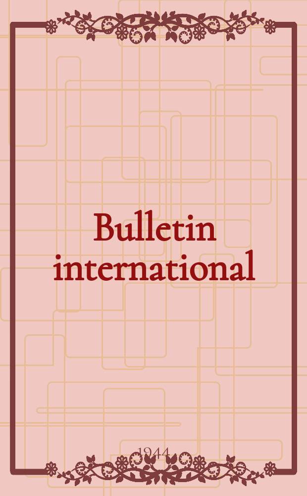Bulletin international : Résumés des travaux présentés. Année 44 : 1943