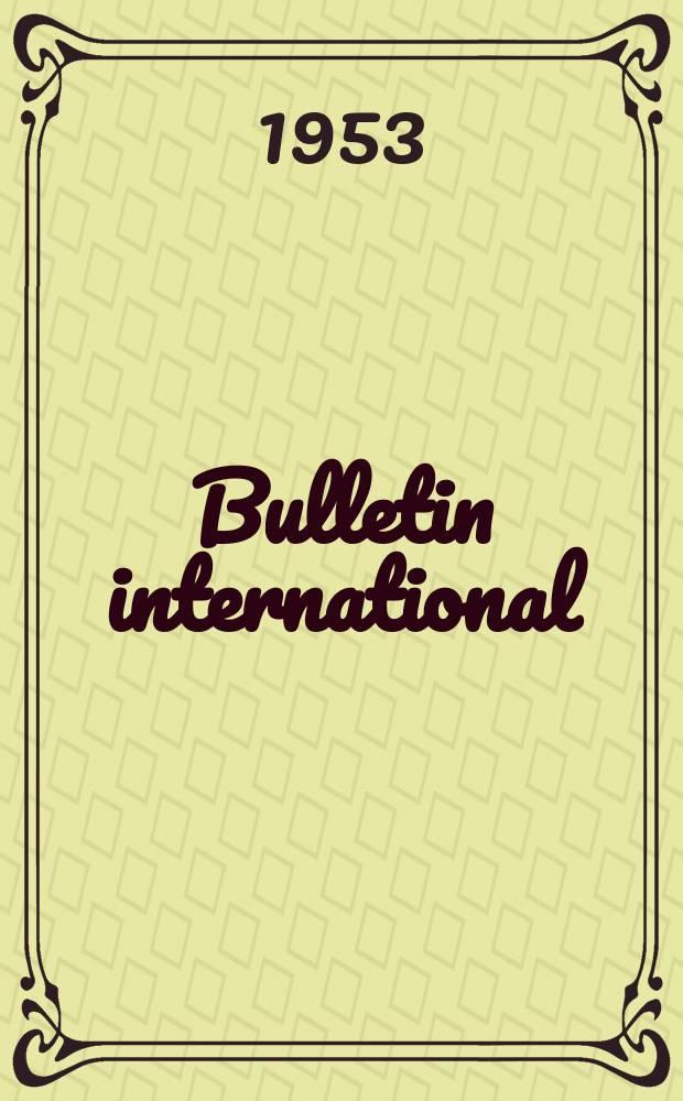 Bulletin international : Résumés des travaux présentés. Année 53 : 1952