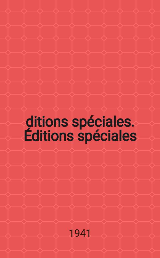 Éditions spéciales. Éditions spéciales
