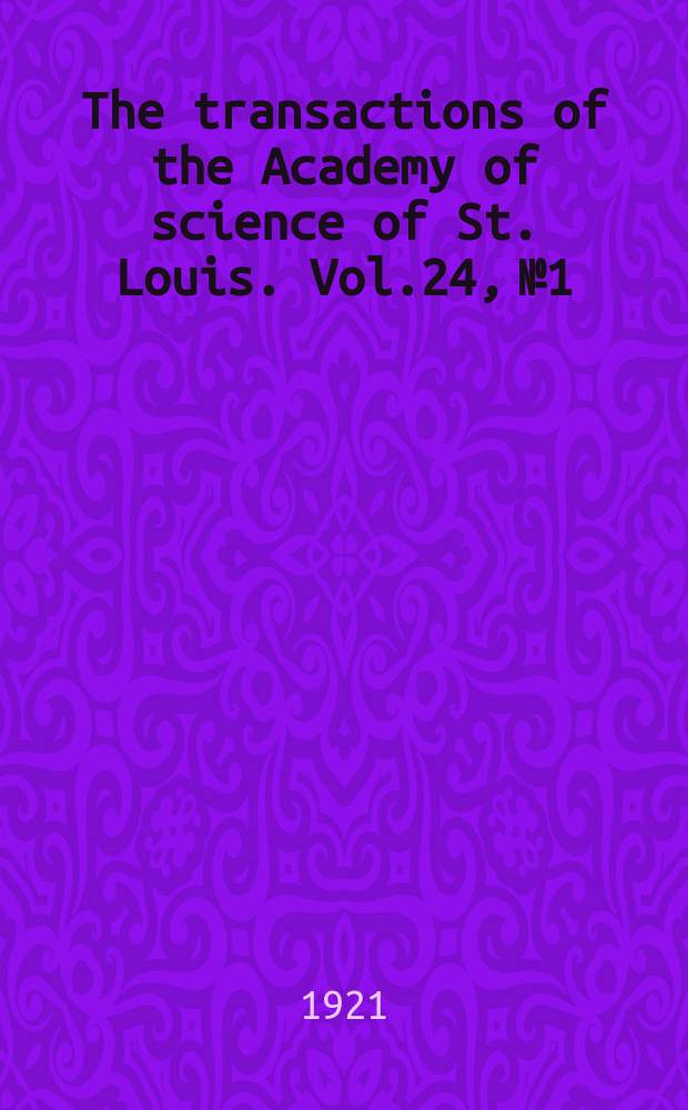 The transactions of the Academy of science of St. Louis. Vol.24, №1 : Table of contents and price list vol. 1-23