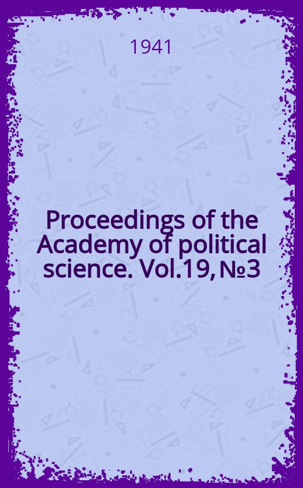 Proceedings of the Academy of political science. Vol.19, №3 : America faces the future