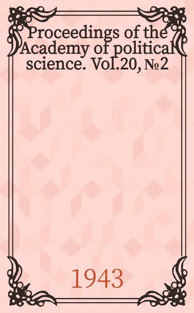Proceedings of the Academy of political science. Vol.20, №2 : Transportation in wartime and the United Nations
