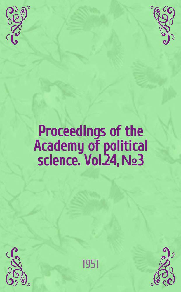 Proceedings of the Academy of political science. Vol.24, №3 : Mobilizing American power for defense
