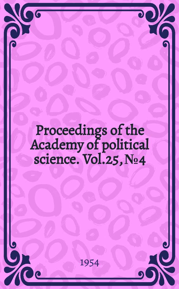 Proceedings of the Academy of political science. Vol.25, №4 : The American economy, keystone of world prosperity