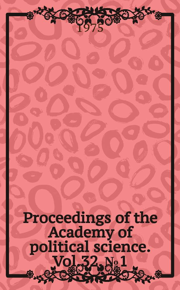 Proceedings of the Academy of political science. Vol.32, №1 : Congress against the president