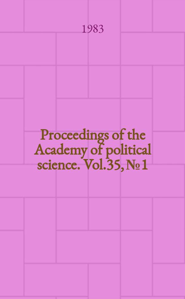 Proceedings of the Academy of political science. Vol.35, №1 : The property tax and local finance