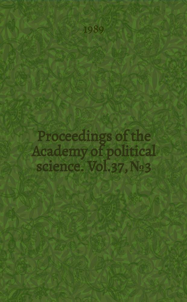 Proceedings of the Academy of political science. Vol.37, №3 : Restructuring the New York City government