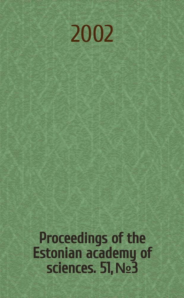 Proceedings of the Estonian academy of sciences. 51, №3