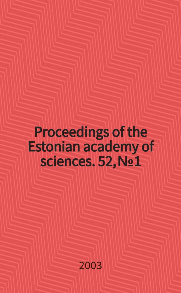Proceedings of the Estonian academy of sciences. 52, №1