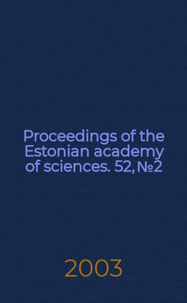 Proceedings of the Estonian academy of sciences. 52, №2