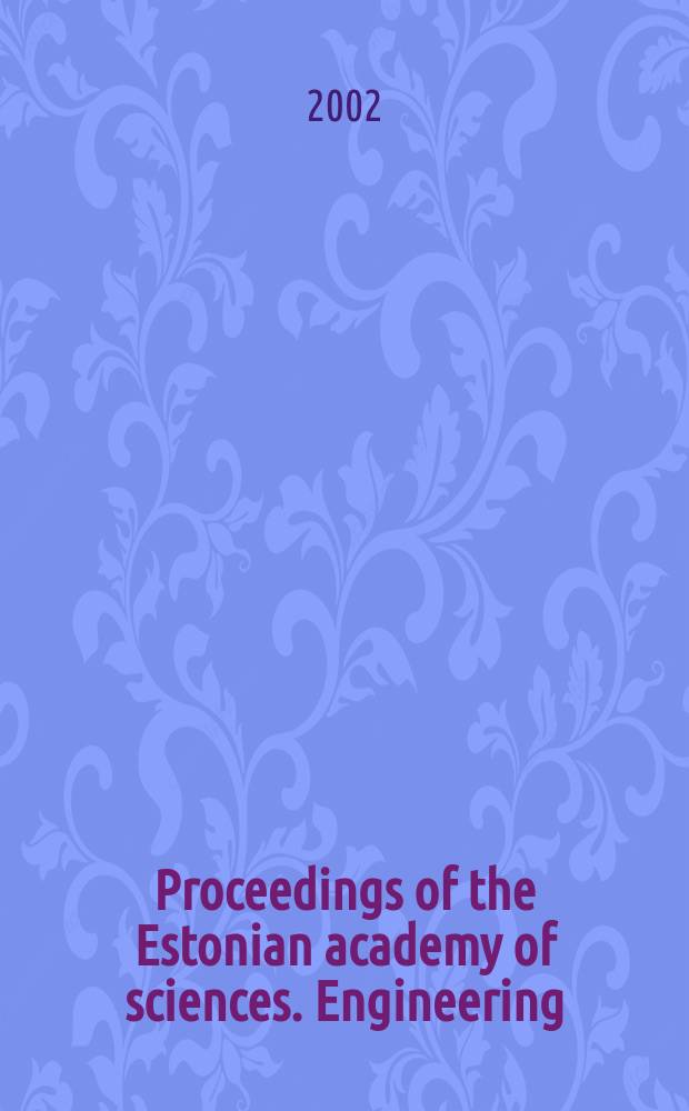 Proceedings of the Estonian academy of sciences. Engineering
