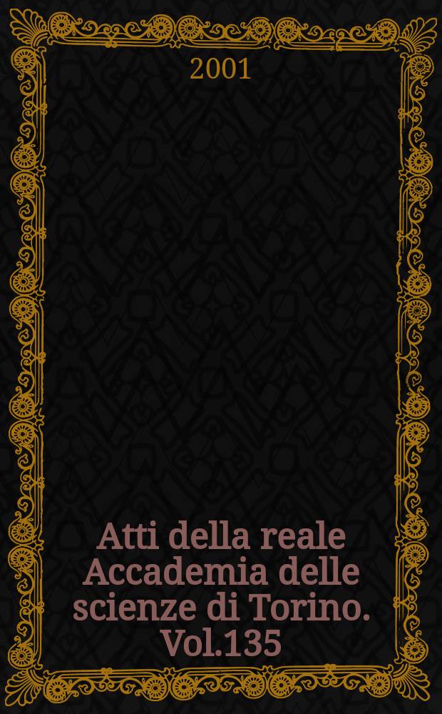 Atti della reale Accademia delle scienze di Torino. Vol.135