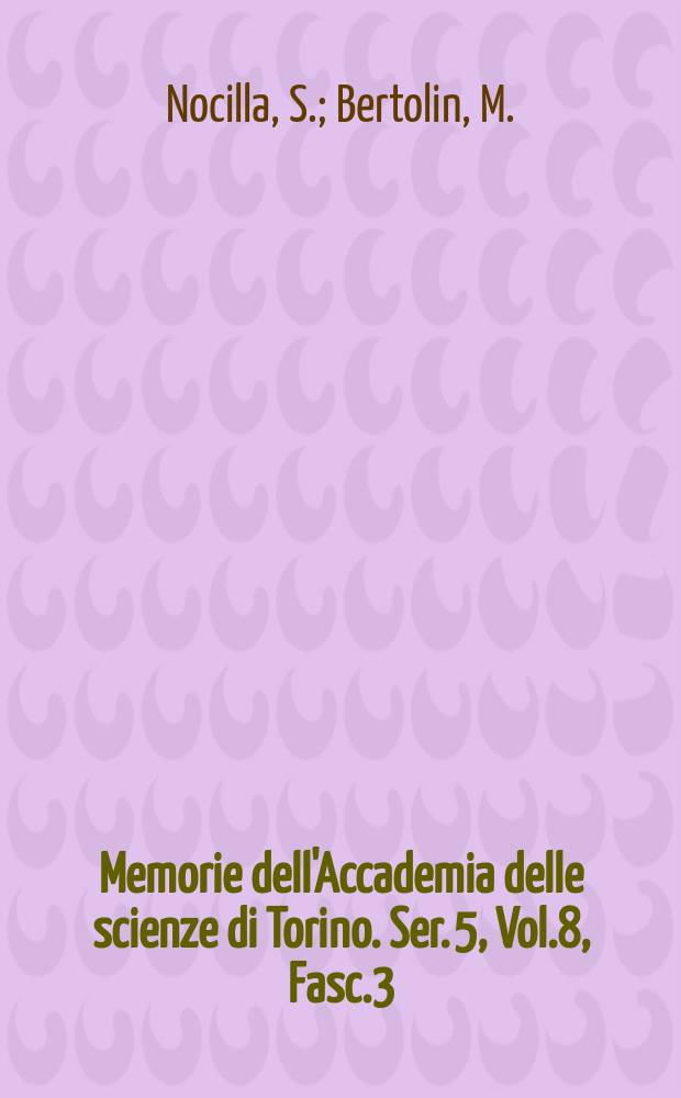 Memorie dell'Accademia delle scienze di Torino. Ser. 5, Vol.8, Fasc.3/4 : Studies on the...