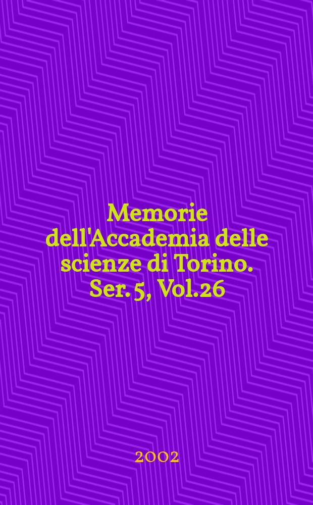 Memorie dell'Accademia delle scienze di Torino. Ser. 5, Vol.26