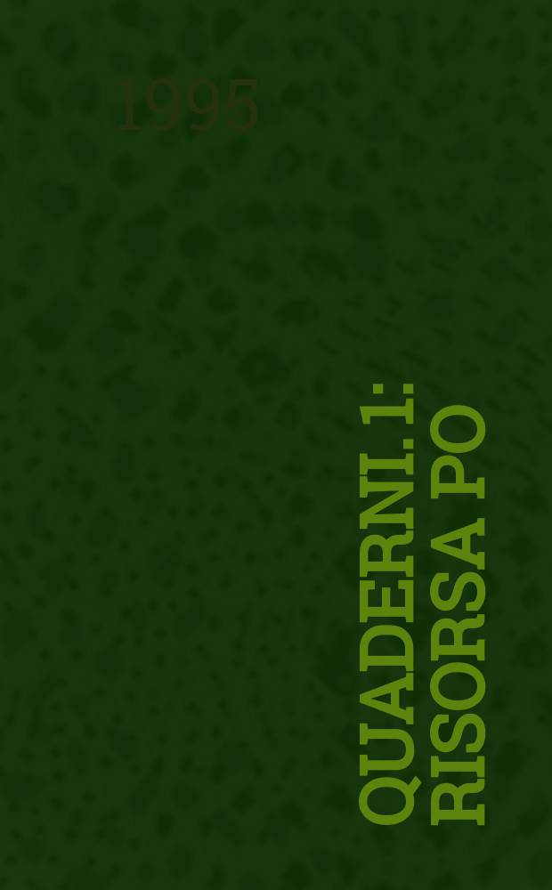 Quaderni. 1 : Risorsa Po: un bene da proteggere, un bene da valorizzare