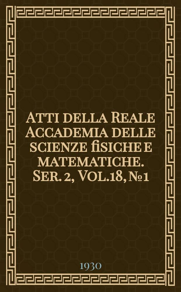 Atti della Reale Accademia delle scienze fisiche e matematiche. Ser. 2, Vol.18, №1 : L'ittiofauna fossile di Senigallia