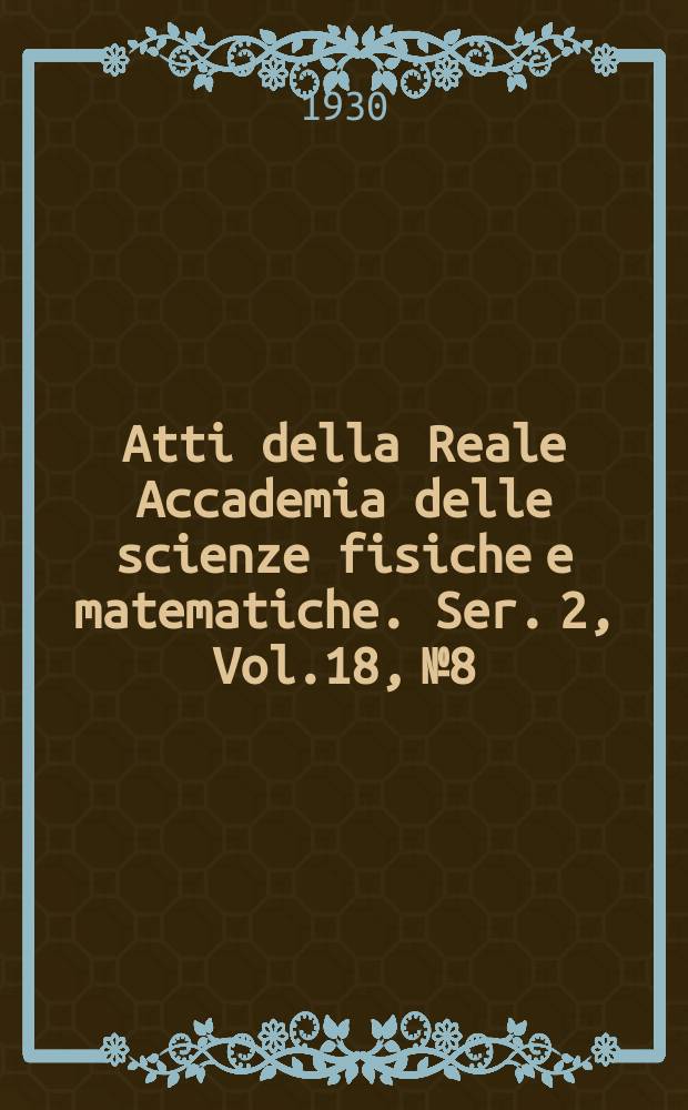 Atti della Reale Accademia delle scienze fisiche e matematiche. Ser. 2, Vol.18, №8 : L'Elephas meridionalis nell'Abruzzo e nella Luciana