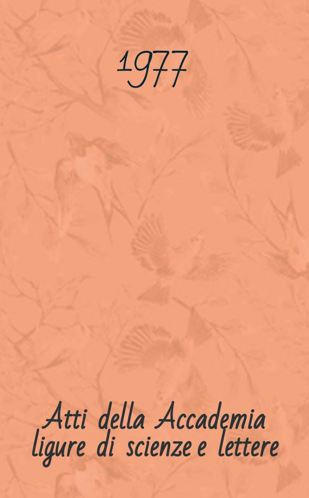 Atti della Accademia ligure di scienze e lettere : In contin. degli Atti della Società ligustica di scienze naturali e geografiche, degli Atti della Società ligustica di scienze e lettere e degli Atti della Società di scienze e lettere di Genova. Vol.33 : 1976