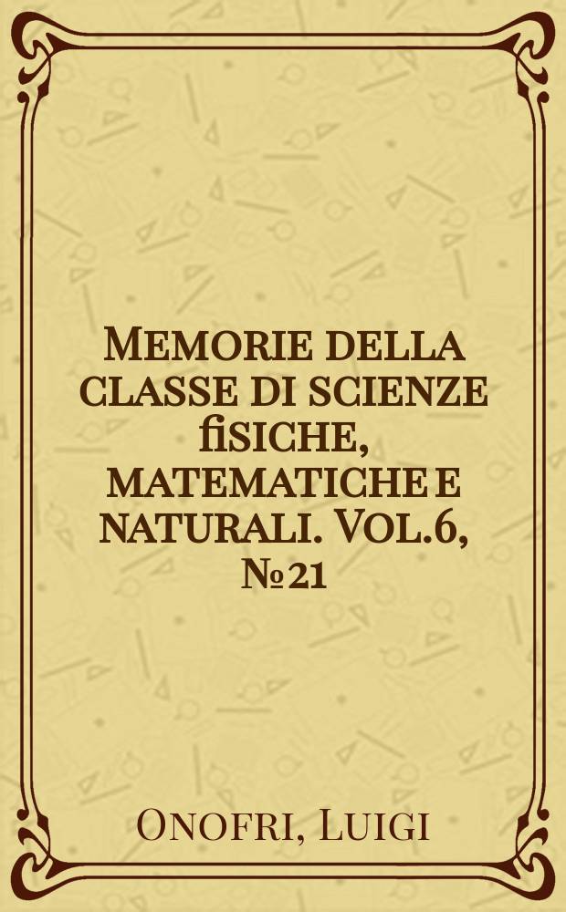 Memorie della classe di scienze fisiche, matematiche e naturali. Vol.6, №21 : Intorno agli zeri di alcune classi di funzioni analitiche