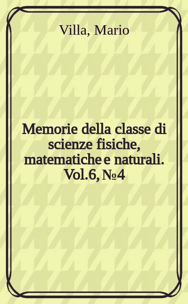 Memorie della classe di scienze fisiche, matematiche e naturali. Vol.6, №4 : Connessi algebrici, iperalgebrici e varietà iperalgebriche di dimensione massima