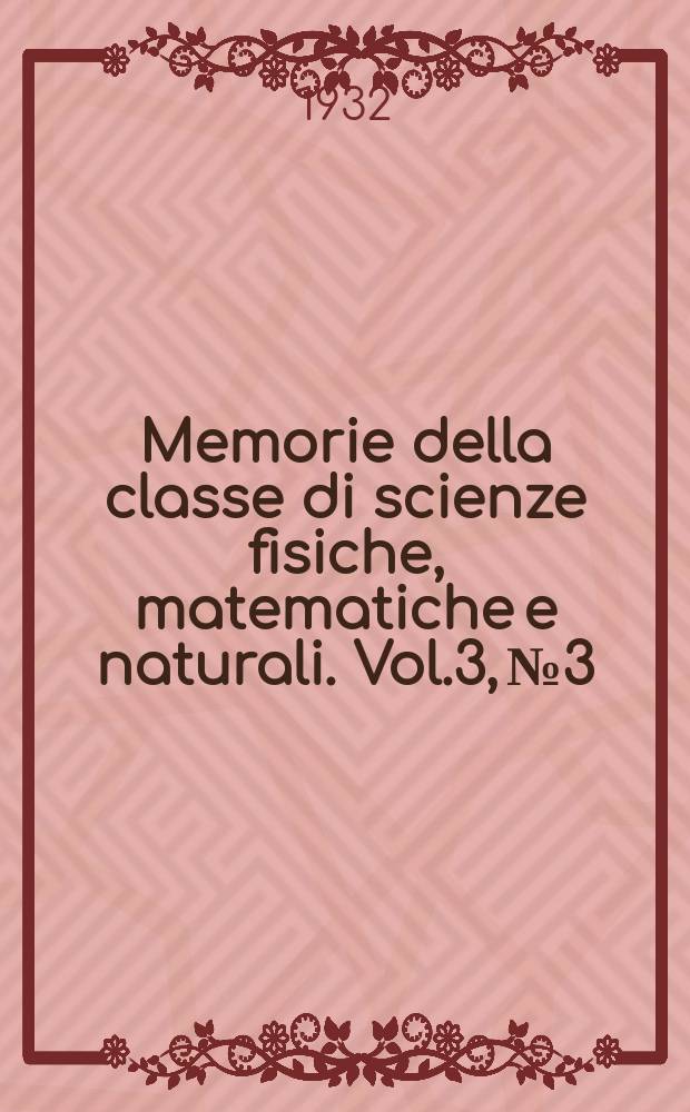 Memorie della classe di scienze fisiche, matematiche e naturali. Vol.3, №3 : Struttura e composizione chimica di alcune leghe metalliche