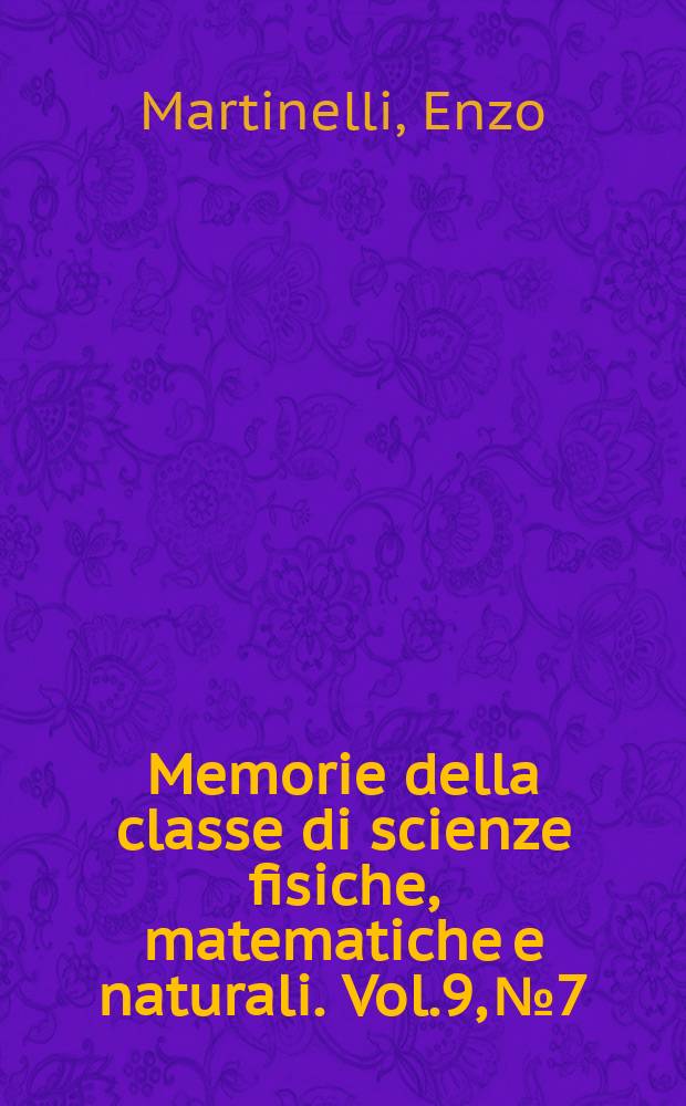 Memorie della classe di scienze fisiche, matematiche e naturali. Vol.9, №7 : Alcuni teoremi integrali per le funzioni analitiche di più variabili complesse