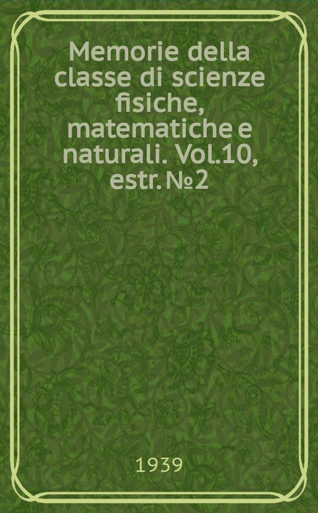 Memorie della classe di scienze fisiche, matematiche e naturali. Vol.10, estr. №2 : La moltiplicazione composta delle successioni e alcune applicazioni