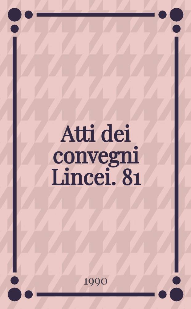 Atti dei convegni Lincei. 81 : Una politica per l'ambiente in Italia