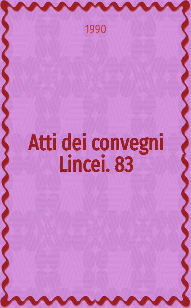 Atti dei convegni Lincei. 83 : La Dimensione scientifica dello sviluppo culturale