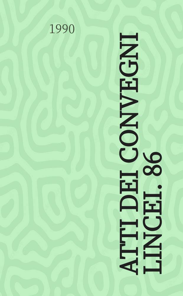 Atti dei convegni Lincei. 86 : Convegno internazionale sul tema: "Problema e problemi della storia letteraria" (1986; Roma)