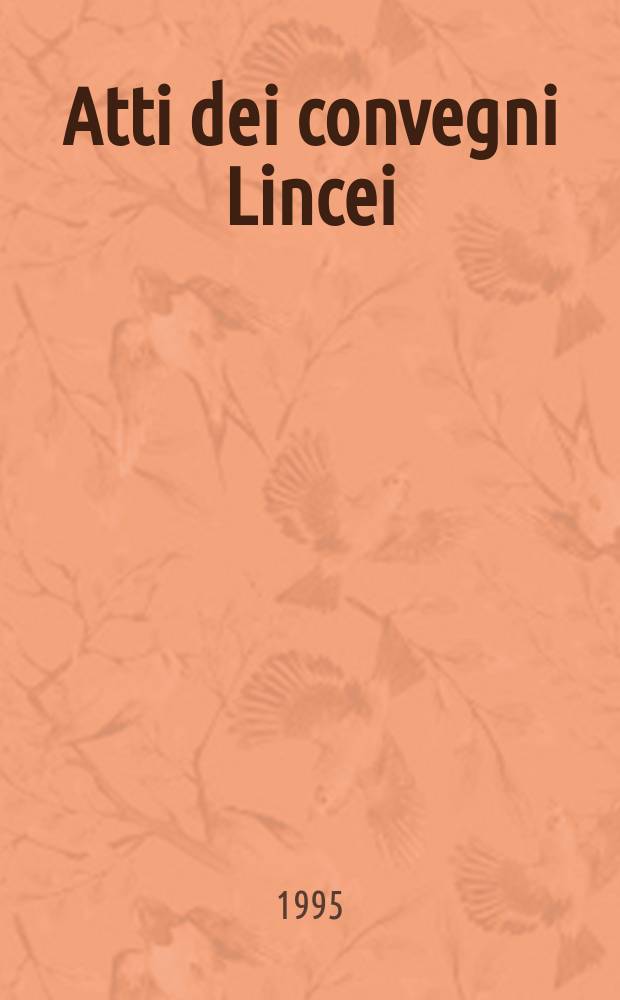 Atti dei convegni Lincei : Scienza e industria