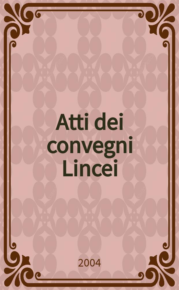 Atti dei convegni Lincei : La Persia e Bisanzio