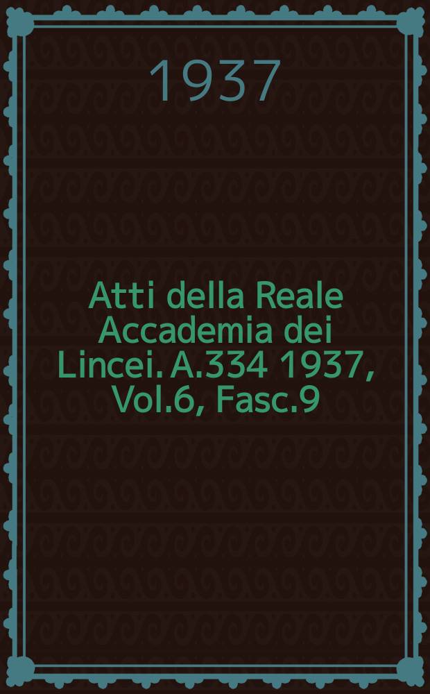Atti della Reale Accademia dei Lincei. A.334 1937, Vol.6, Fasc.9 : I nervi del tronco arterioso nel quadro della innervazione cardiaca nei rettili e il problema del "depressore" nei vertebrati