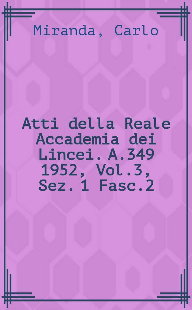 Atti della Reale Accademia dei Lincei. A.349 1952, Vol.3, Sez. 1 Fasc.2 : Sui sistemi di tipo ellittico di equazioni lineari a derivate parziali del primo ordine, in n variabili indipendenti