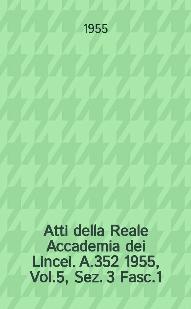 Atti della Reale Accademia dei Lincei. A.352 1955, Vol.5, Sez. 3 Fasc.1 : Gli insetti a regime specializzato ed i loro "adattamenti morfologici"