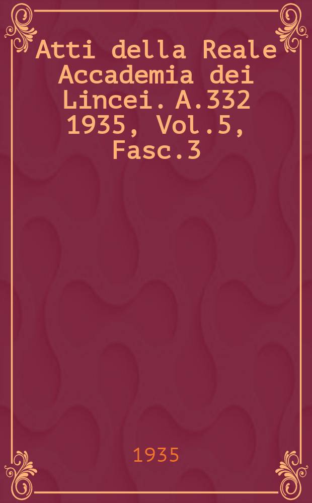 Atti della Reale Accademia dei Lincei. A.332 1935, Vol.5, Fasc.3 : Il Primo Libro dei Primi Analitici di Aristotele nella versione siriaca di Giorgio delle Nazioni