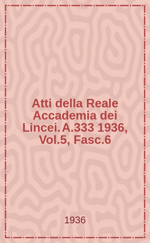 Atti della Reale Accademia dei Lincei. A.333 1936, Vol.5, Fasc.6 : Il canzoniere inedito di Cerverì di Girona