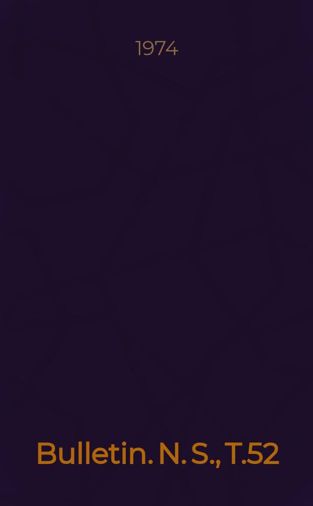 Bulletin. N. S., T.52