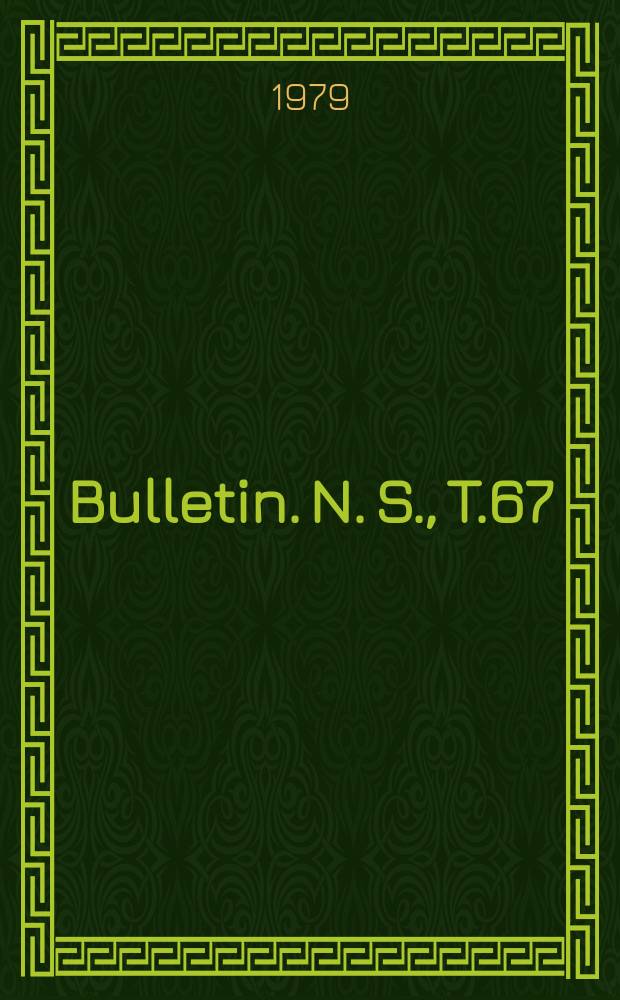 Bulletin. N. S., T.67