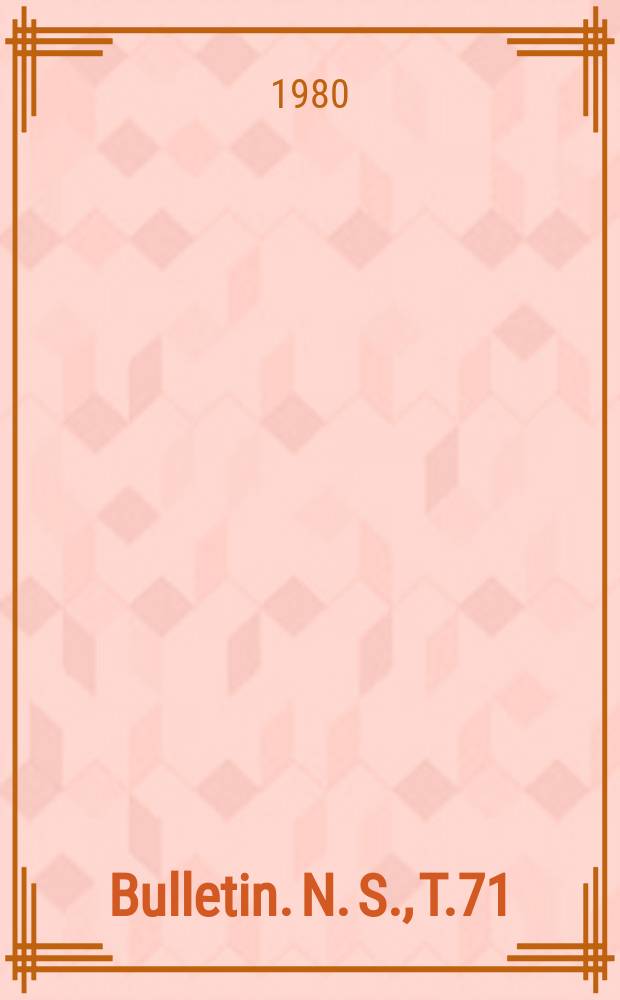 Bulletin. N. S., T.71