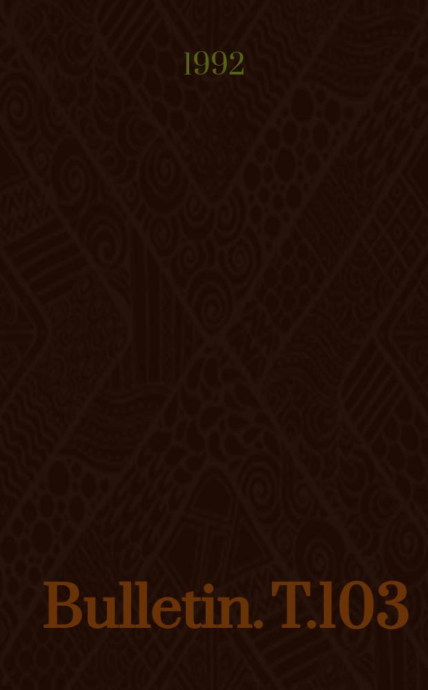 Bulletin. T.103