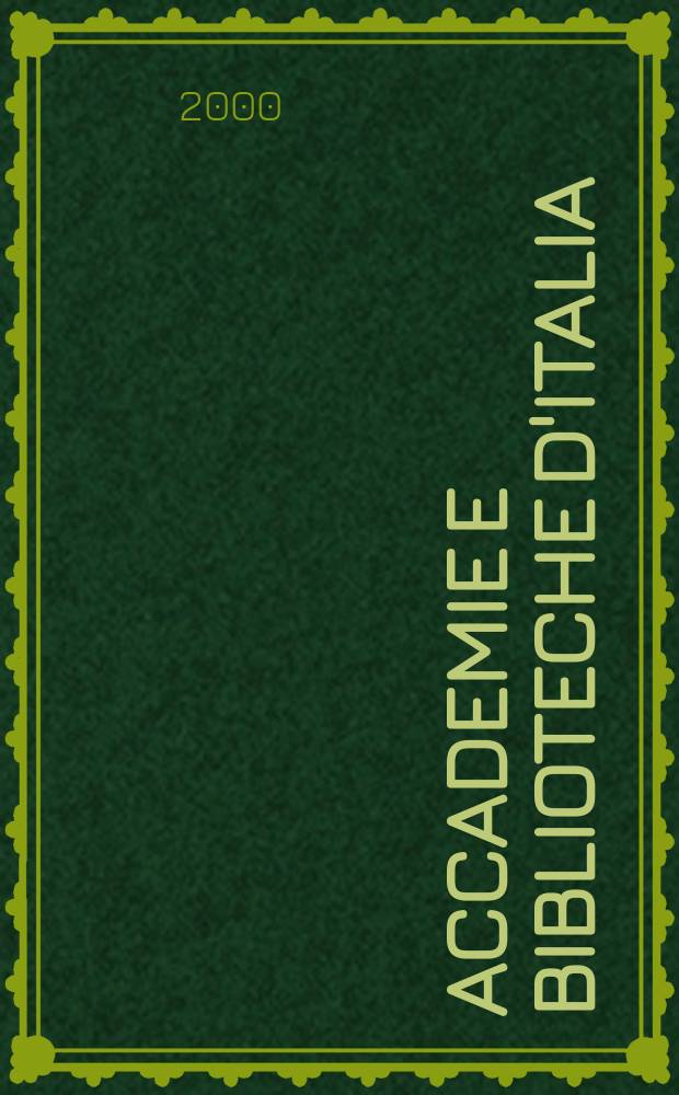 Accademie e biblioteche d'Italia : Annali della direzione generale delle accademie e biblioteche, a cura del Ministero della P.I. N.S., a. 51 (68) 2000, №2